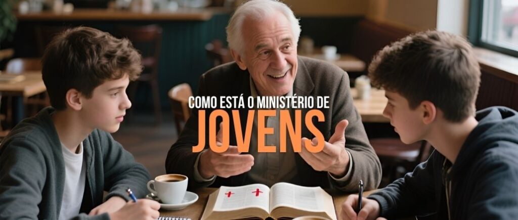 Como Está o Ministério de Jovens?