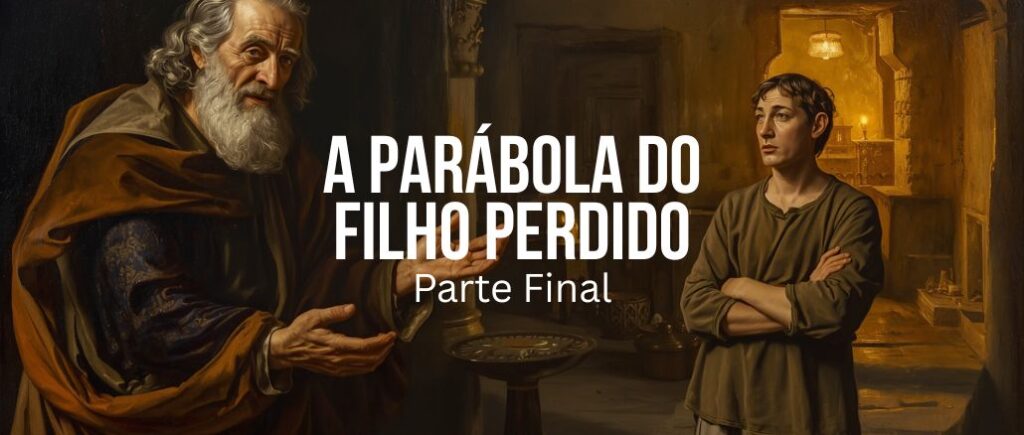 A Parábola Do Filho Perdido, Parte Final