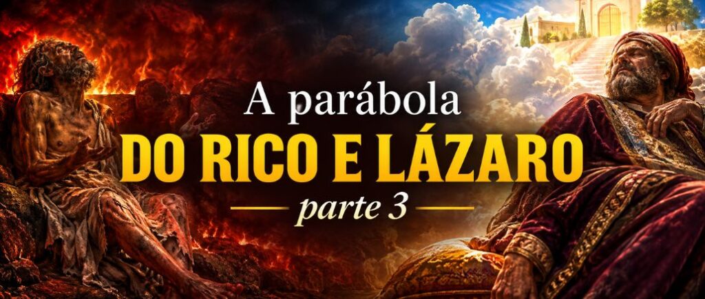 A Parábola do Rico e Lázaro, parte 3
