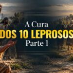 A Cura Dos 10 Leprosos, Parte 1