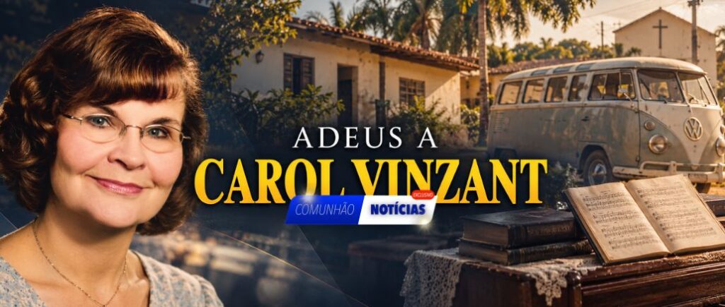 ADEUS A CAROL VINZANT, DA HISTÓRICA EQUIPE MISSIONÁRIA DE SÃO PAULO DE 1961