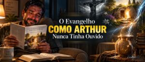 O Evangelho Como Arthur Nunca Tinha Ouvido