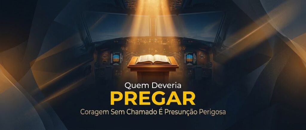Coragem Sem Chamado É Presunção Perigosa